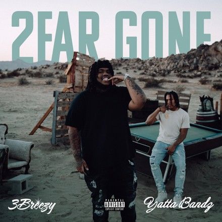 2Far Gone (feat. Yatta Bandz)